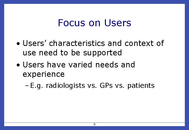 User Centered Design and Evaluation 1 Overview Why