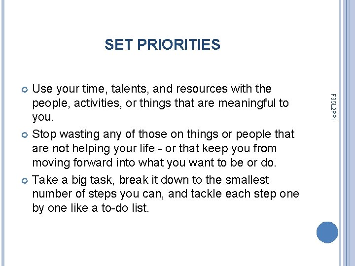 SET PRIORITIES F 35 L 2 PP 1 Use your time, talents, and resources