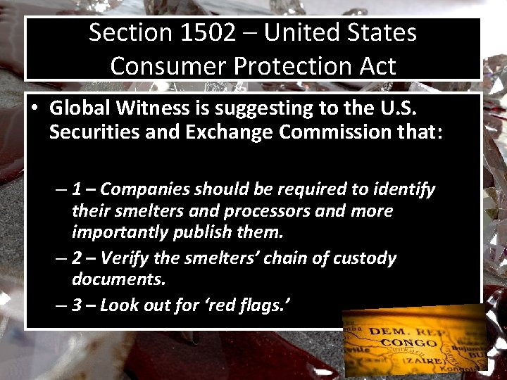 Section 1502 – United States Consumer Protection Act • Global Witness is suggesting to