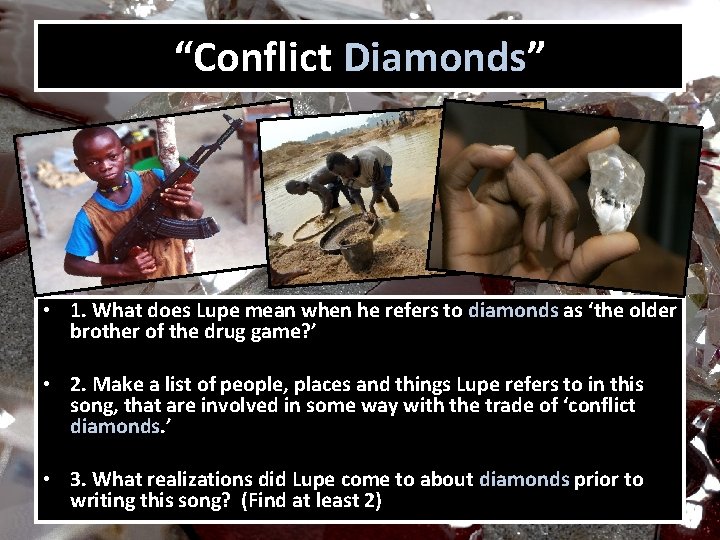 “Conflict Diamonds” • 1. What does Lupe mean when he refers to diamonds as