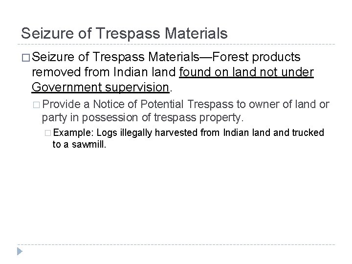 Seizure of Trespass Materials � Seizure of Trespass Materials—Forest products removed from Indian land