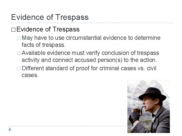 Evidence of Trespass � Evidence � May of Trespass have to use circumstantial evidence