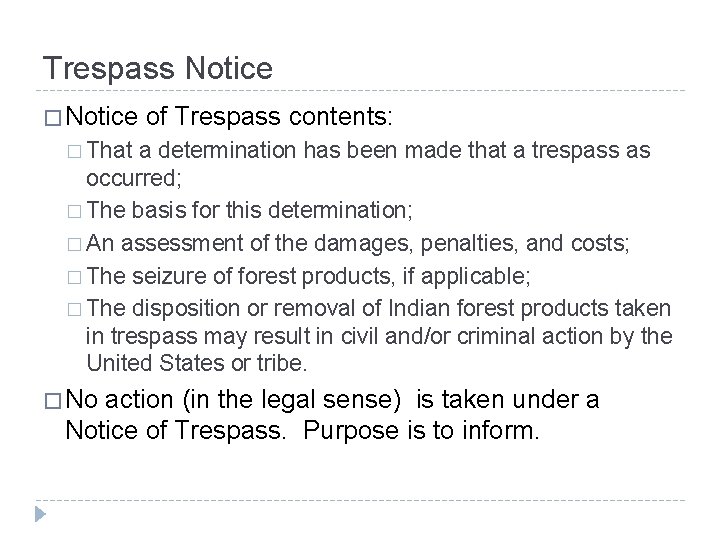 Trespass Notice � Notice of Trespass contents: � That a determination has been made