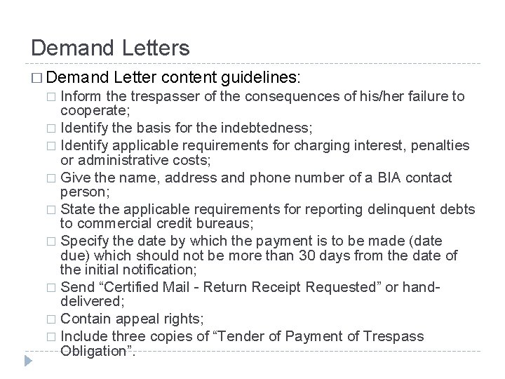 Demand Letters � Demand Letter content guidelines: Inform the trespasser of the consequences of