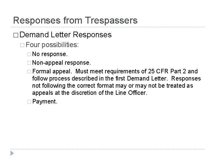 Responses from Trespassers � Demand � Four � No Letter Responses possibilities: response. �