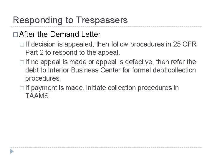 Responding to Trespassers � After � If the Demand Letter decision is appealed, then