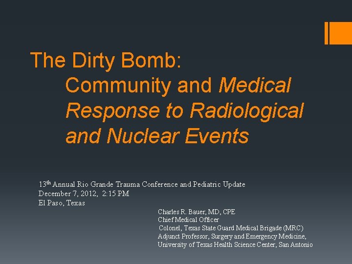 The Dirty Bomb: Community and Medical Response to Radiological and Nuclear Events 13 th