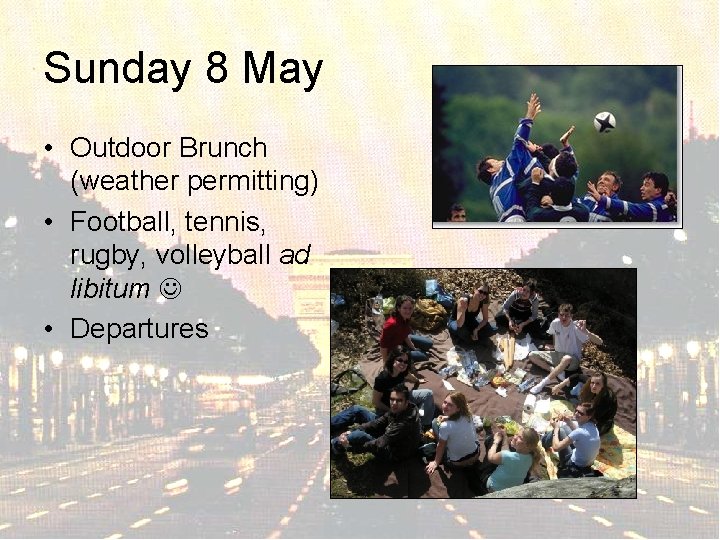 Sunday 8 May • Outdoor Brunch (weather permitting) • Football, tennis, rugby, volleyball ad