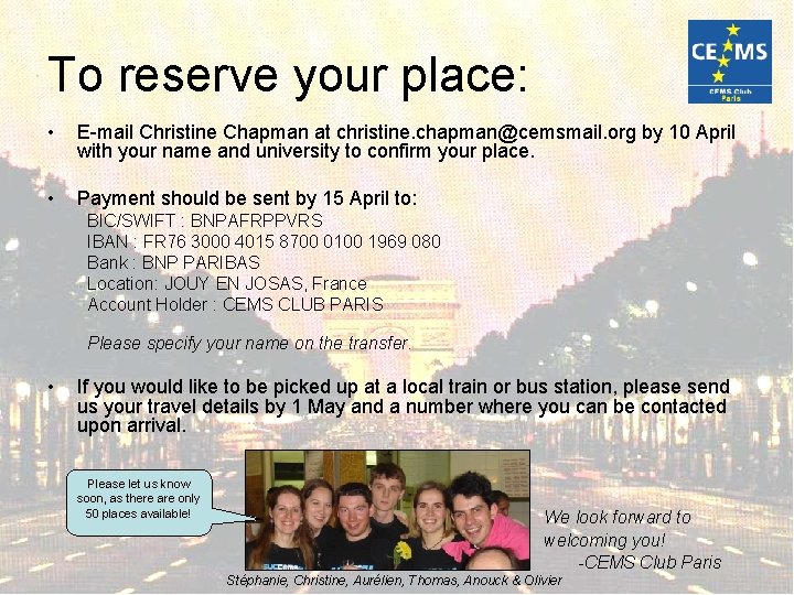 To reserve your place: • E-mail Christine Chapman at christine. chapman@cemsmail. org by 10