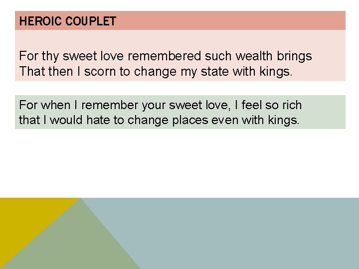 HEROIC COUPLET For thy sweet love remembered such wealth brings That then I scorn