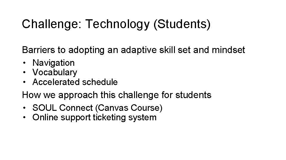 Challenge: Technology (Students) Barriers to adopting an adaptive skill set and mindset • Navigation