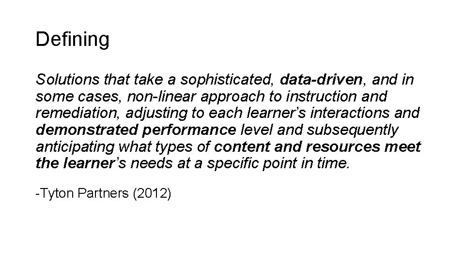 Defining Solutions that take a sophisticated, data-driven, and in some cases, non-linear approach to