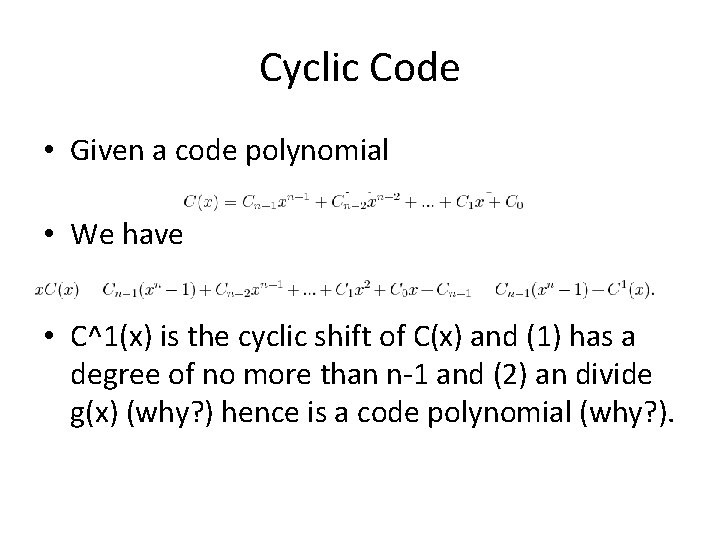 Cyclic Code • Given a code polynomial • We have • C^1(x) is the