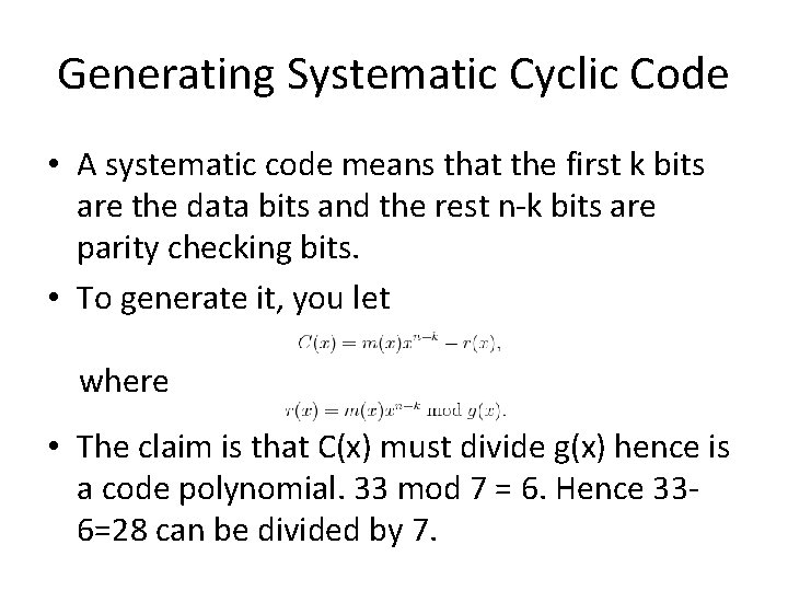 Generating Systematic Cyclic Code • A systematic code means that the first k bits