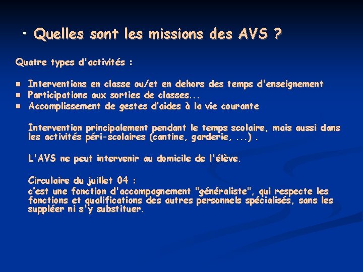  • Quelles sont les missions des AVS ? Quatre types d'activités : Interventions