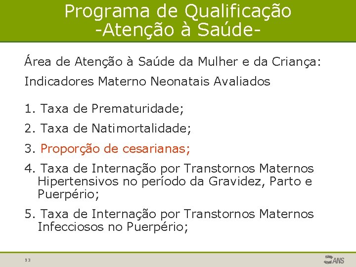 Programa de Qualificação -Atenção à SaúdeÁrea de Atenção à Saúde da Mulher e da Programa de Qualificação -Atenção à SaúdeÁrea de Atenção à Saúde da Mulher e da