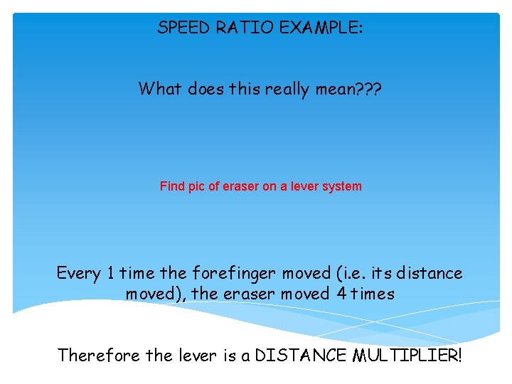 SPEED RATIO EXAMPLE: What does this really mean? ? ? Find pic of eraser