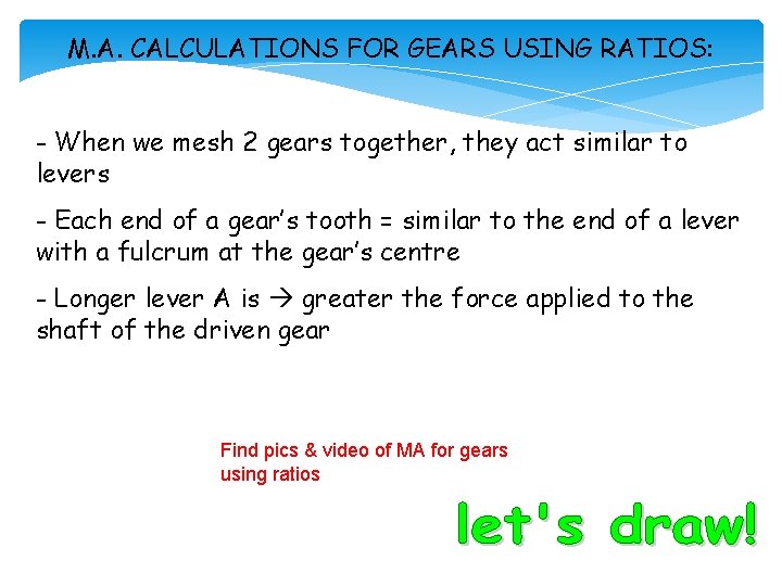 M. A. CALCULATIONS FOR GEARS USING RATIOS: - When we mesh 2 gears together,