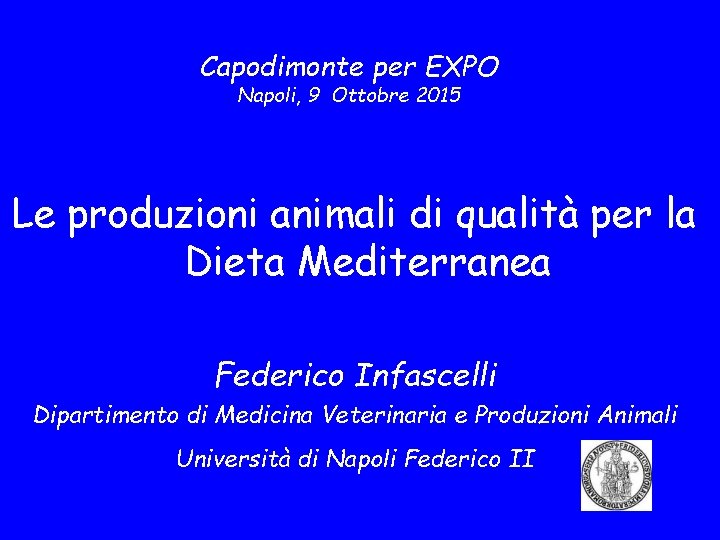 Capodimonte per EXPO Napoli, 9 Ottobre 2015 Le produzioni animali di qualità per la