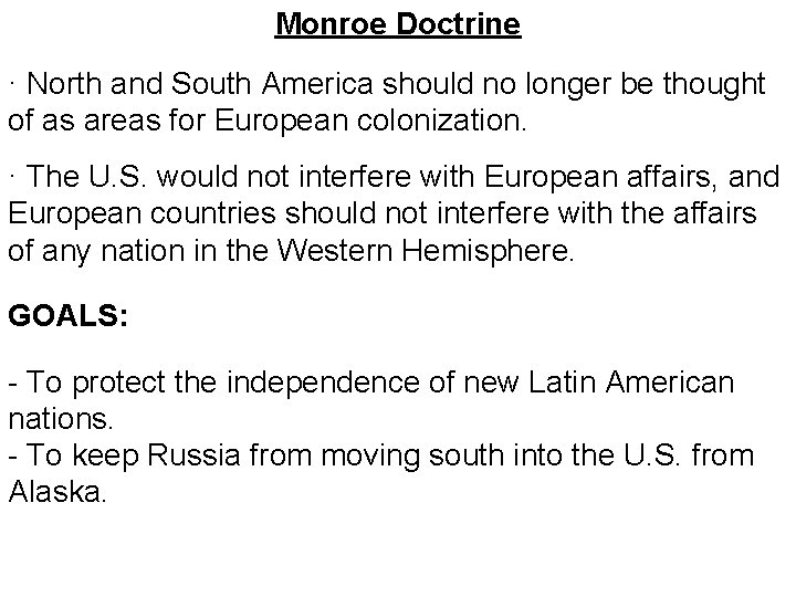 Monroe Doctrine · North and South America should no longer be thought of as