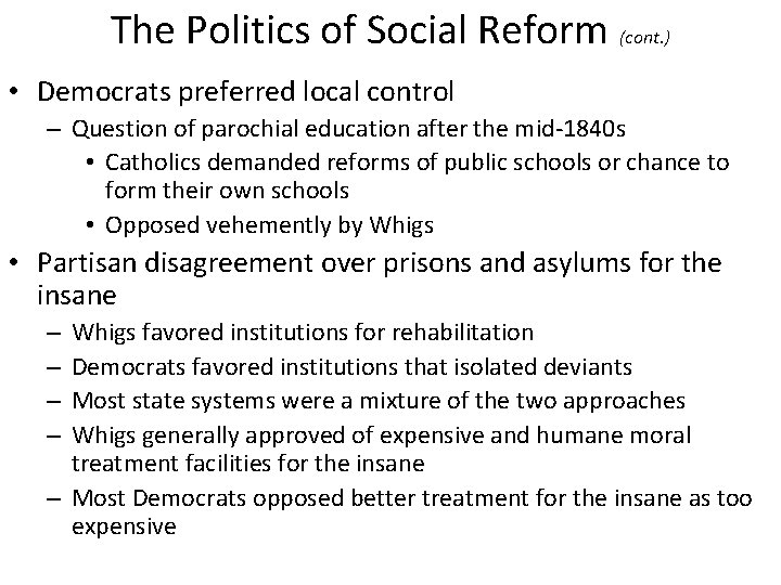 The Politics of Social Reform (cont. ) • Democrats preferred local control – Question