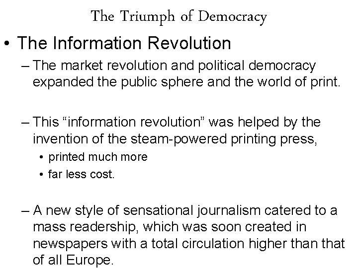 The Triumph of Democracy • The Information Revolution – The market revolution and political