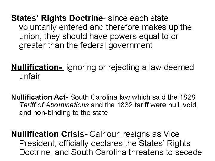States’ Rights Doctrine- since each state voluntarily entered and therefore makes up the union,