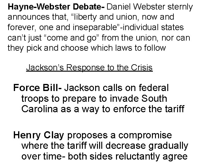 Hayne-Webster Debate- Daniel Websternly announces that, “liberty and union, now and forever, one and