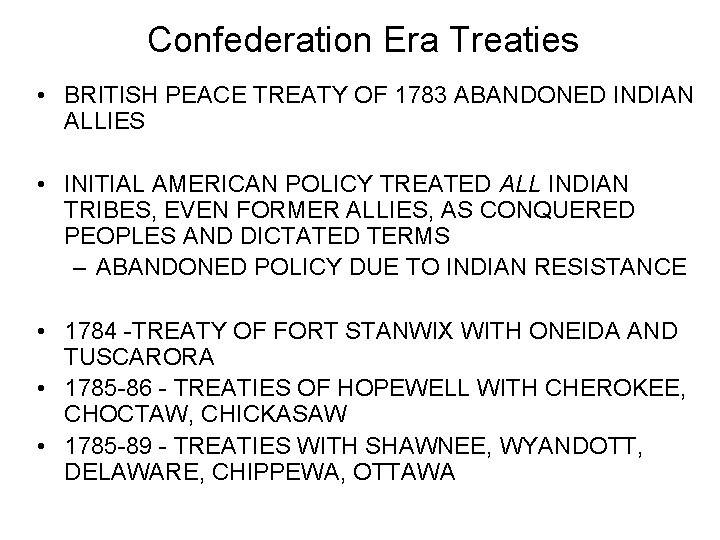 Confederation Era Treaties • BRITISH PEACE TREATY OF 1783 ABANDONED INDIAN ALLIES • INITIAL