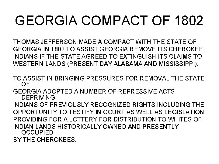 GEORGIA COMPACT OF 1802 THOMAS JEFFERSON MADE A COMPACT WITH THE STATE OF GEORGIA