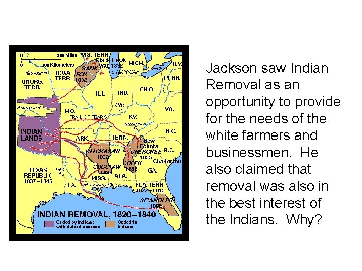 Jackson saw Indian Removal as an opportunity to provide for the needs of the