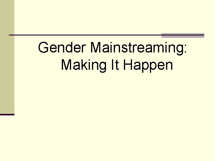 Gender Mainstreaming: Making It Happen 