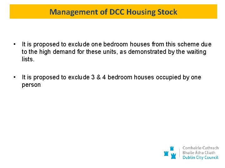 Management of DCC Housing Stock • It is proposed to exclude one bedroom houses