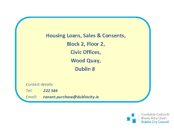 Housing Loans, Sales & Consents, Block 2, Floor 2, Civic Offices, Wood Quay, Dublin