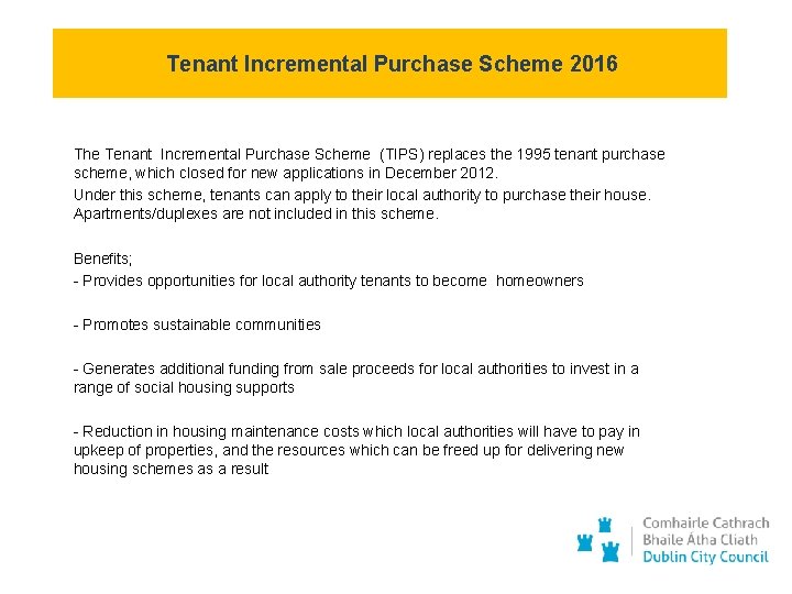  Tenant Incremental Purchase Scheme 2016 The Tenant Incremental Purchase Scheme (TIPS) replaces the