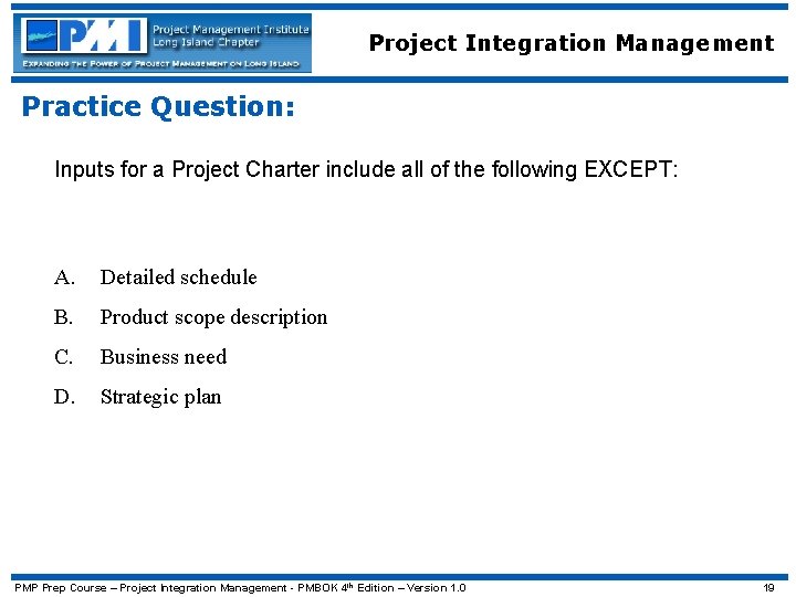 Project Integration Management Practice Question: Inputs for a Project Charter include all of the