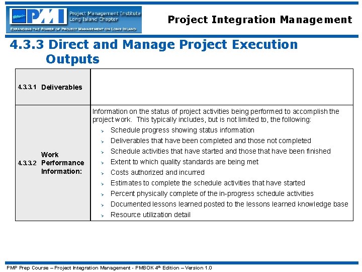 Project Integration Management 4. 3. 3 Direct and Manage Project Execution Outputs 4. 3.