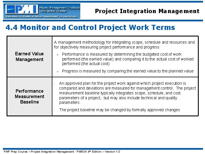 Project Integration Management 4. 4 Monitor and Control Project Work Terms A management methodology