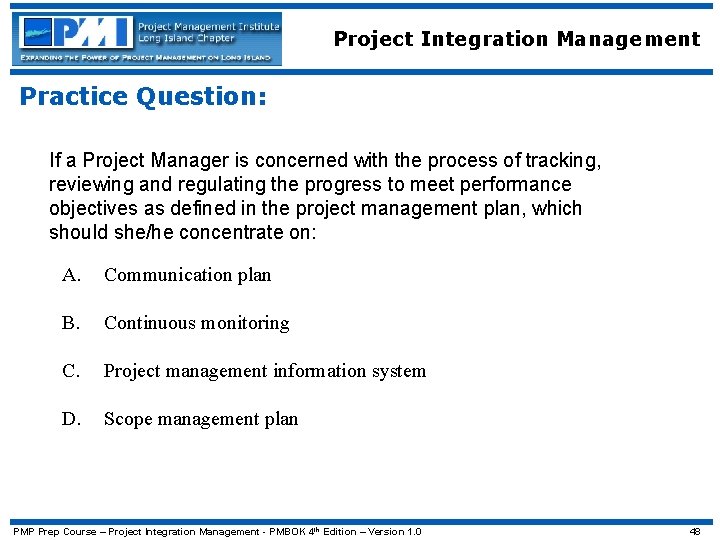 Project Integration Management Practice Question: If a Project Manager is concerned with the process