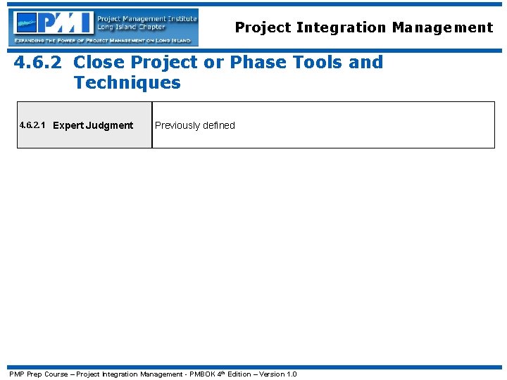 Project Integration Management 4. 6. 2 Close Project or Phase Tools and Techniques 4.