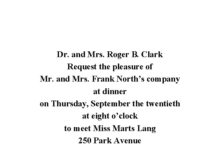 Dr. and Mrs. Roger B. Clark Request the pleasure of Mr. and Mrs. Frank