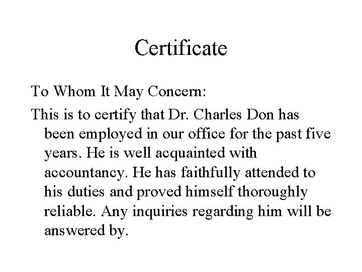 Certificate To Whom It May Concern: This is to certify that Dr. Charles Don