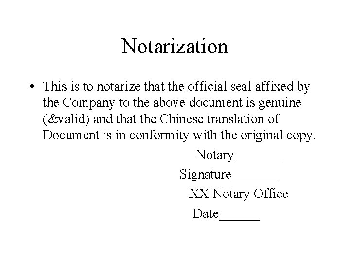 Notarization • This is to notarize that the official seal affixed by the Company