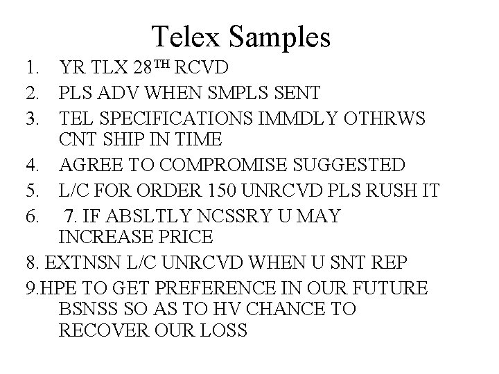 Telex Samples 1. YR TLX 28 TH RCVD 2. PLS ADV WHEN SMPLS SENT