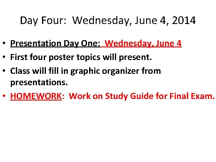 Day Four: Wednesday, June 4, 2014 • Presentation Day One: Wednesday, June 4 • Day Four: Wednesday, June 4, 2014 • Presentation Day One: Wednesday, June 4 •
