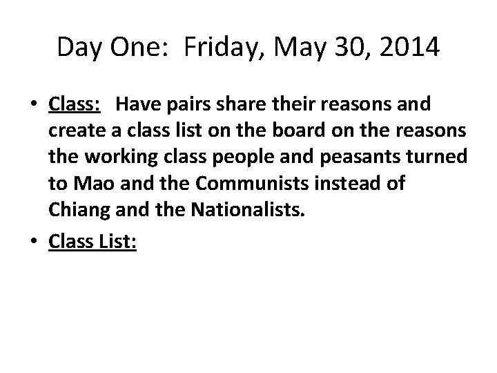Day One: Friday, May 30, 2014 • Class: Have pairs share their reasons and Day One: Friday, May 30, 2014 • Class: Have pairs share their reasons and
