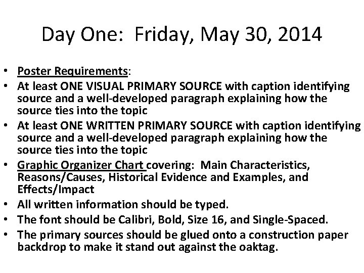 Day One: Friday, May 30, 2014 • Poster Requirements: • At least ONE VISUAL Day One: Friday, May 30, 2014 • Poster Requirements: • At least ONE VISUAL