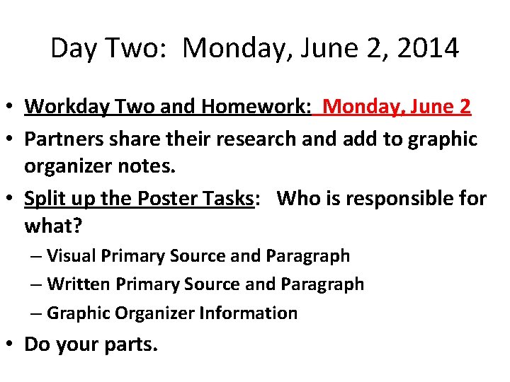 Day Two: Monday, June 2, 2014 • Workday Two and Homework: Monday, June 2 Day Two: Monday, June 2, 2014 • Workday Two and Homework: Monday, June 2
