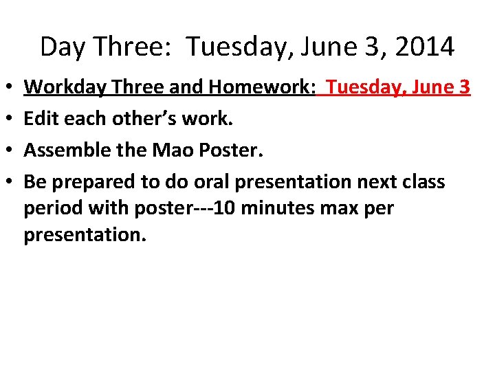 Day Three: Tuesday, June 3, 2014 • • Workday Three and Homework: Tuesday, June Day Three: Tuesday, June 3, 2014 • • Workday Three and Homework: Tuesday, June