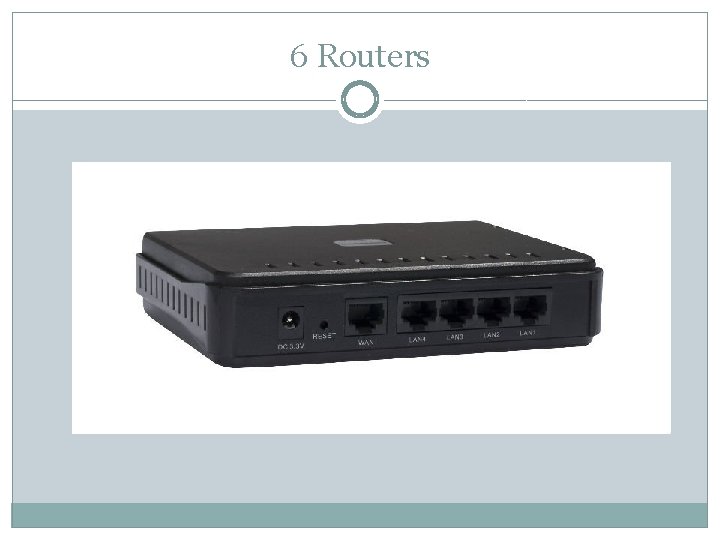 6 Routers 